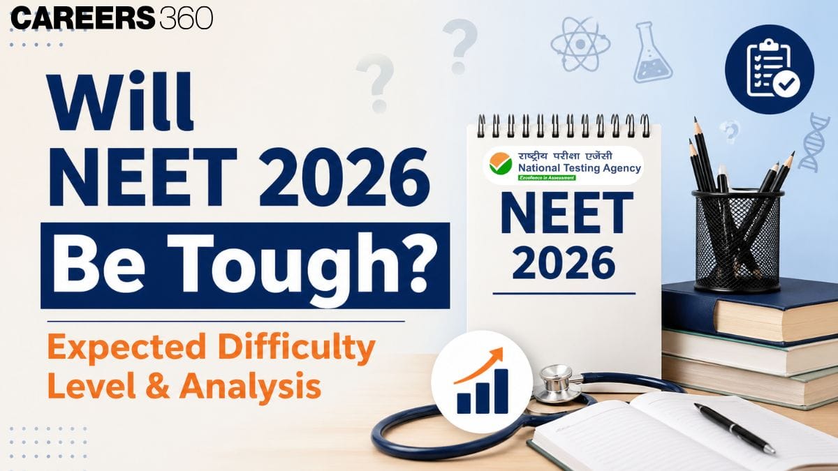 Will NEET 2026 Be Tough? Expected Difficulty Level & Analysis